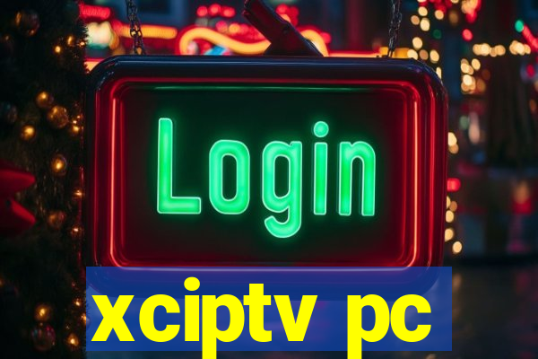 xciptv pc